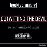 Outwitting the Devil by Napoleon Hill - Book Summary