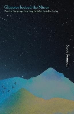 Glimpses beyond the Mirror - Steve Kennedy - cover