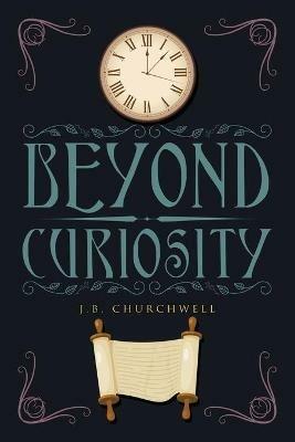 Beyond Curiosity - J B Churchwell - cover