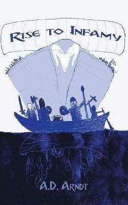 Rise to Infamy - A D Arndt - cover