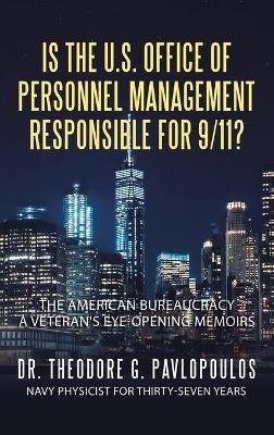 Is the U.S. Office of Personnel Management Responsible for 9/11?: The American Bureaucracy - Theodore G Pavlopoulos - cover