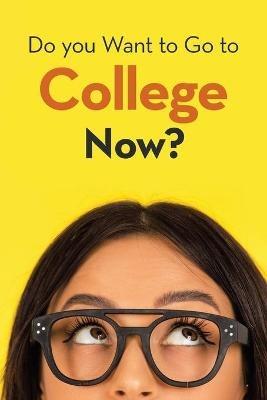 Do You Want to Go to College Now? - Huldah Ohene Kena - cover