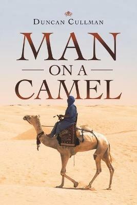 Man on a Camel - Duncan Cullman - cover