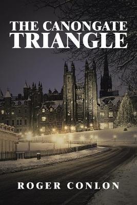 The Canongate Triangle - Roger Conlon - cover