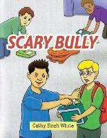 Libro in inglese Scary Bully  - Cathy Finch White