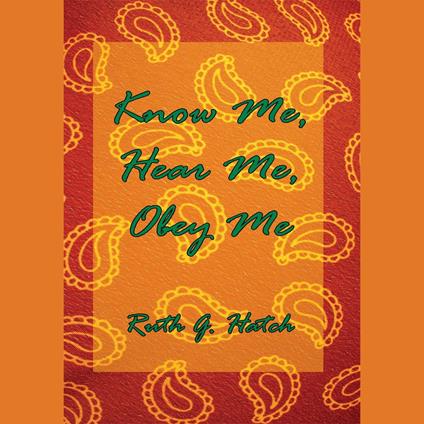 Know Me, Hear Me, Obey Me