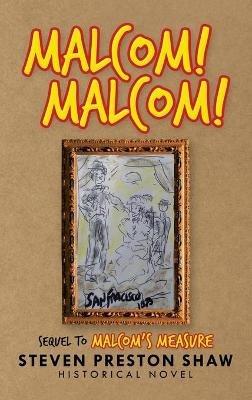 Malcom! Malcom!: Sequel to Malcom's Measure - Steven Preston Shaw - cover