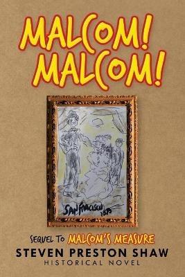 Malcom! Malcom!: Sequel to Malcom's Measure - Steven Preston Shaw - cover