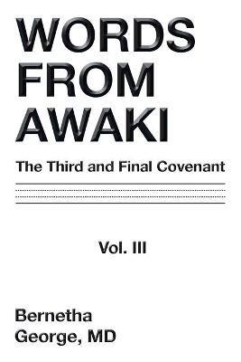 Words from Awaki: The Third and Final Covenant Vol. Iii - Bernetha George - cover