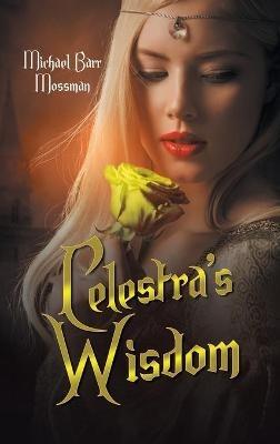 Celestra's Wisdom - Michael Barr Mossman - cover
