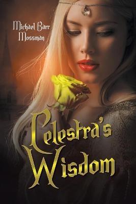 Celestra's Wisdom - Michael Barr Mossman - cover