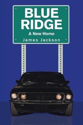 Blue Ridge: A New Home - James Jackson - cover