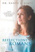 Libro in inglese Reflections on Romans: A Daily Devotional Journey Via Three-Minute Meditations  - Randy L James