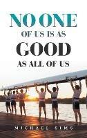No One of Us Is as Good as All of Us - Michael Sims - cover
