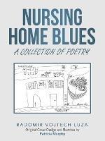 Nursing Home Blues: A Collection of Poetry - Radomir Vojtech Luza - cover