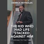 The Kid Who Had Life Stacked Against Him