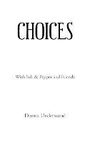 Choices: With Salt & Pepper and Friends - Donna Underwood - cover