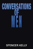 Conversations of Men - Spencer Kelly - cover