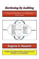 Hardening by Auditing: A Handbook for Measurably and Immediately Iimrpving the Security Management of Any Organization - Eugene A Razzetti - cover