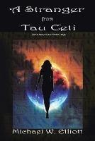 A Stranger from Tau Ceti - Michael W Elliott - cover