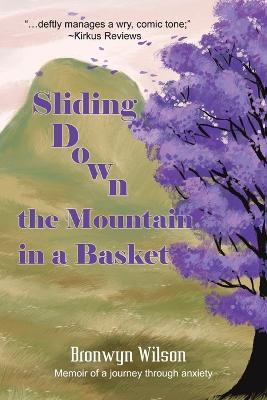 Sliding Down the Mountain in a Basket: Memoir - Bronwyn Wilson - cover