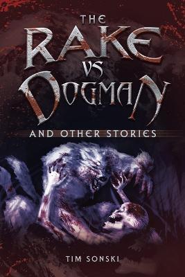 The Rake Vs Dogman: And Other Stories - Tim Sonski - cover