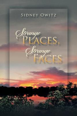 Strange Places, Strange Faces - Sidney Owitz - cover