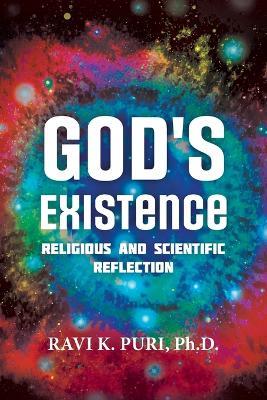 God's Existence: Religious and Scientific Reflection - Ravi K Puri - cover