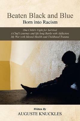 Beaten Black and Blue: Born into Racism - Auguste Knuckles - cover