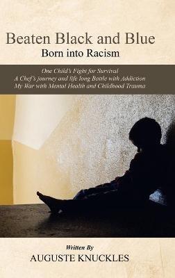 Beaten Black and Blue: Born into Racism - Auguste Knuckles - cover