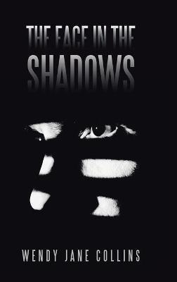 The Face in the Shadows - Wendy Jane Collins - cover