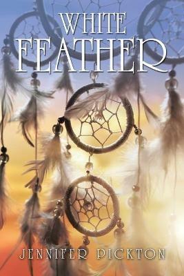 White Feather - Jennifer Pickton - cover