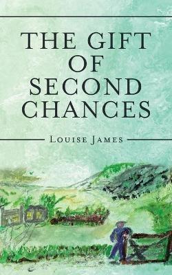The Gift of Second Chances - Louise James - cover