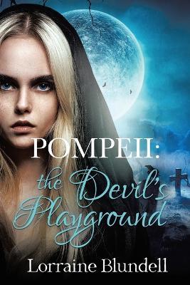 Pompeii: The Devil's Playground - Lorraine Blundell - cover