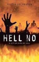 Hell No: A Little Book on Hell - Victor Sylvester - cover