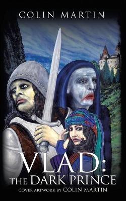 Vlad: the Dark Prince - Colin Martin - cover