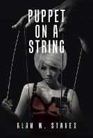 Libro in inglese Puppet on a String  - Alan W Staves