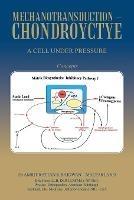 Mechanotransduction - Chondroyctye: A Cell Under Pressure