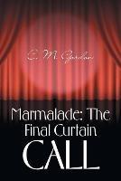 Marmalade: the Final Curtain Call - C M Gordon - cover
