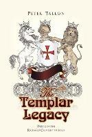The Templar Legacy - Peter Tallon - cover