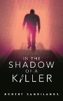 In the Shadow of a Killer - Robert Sandilands - cover