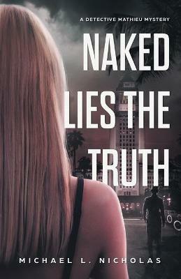 Naked Lies the Truth - Michael L Nicholas - cover