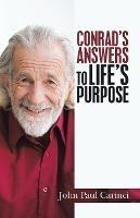 Libro in inglese Conrad's Answers to Life's Purpose  - John Paul Carinci