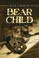 Bear Child - Rick Church - cover