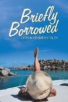 Briefly Borrowed - Loryn Kramer Staley - cover