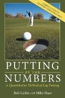 Putting by the Numbers: A Quantitative Method of Lag Putting - Bob Labbe - cover