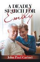 A Deadly Search for Emily - John Paul Carinci - cover