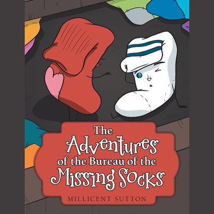 The Adventures of the Bureau of the Missing Socks