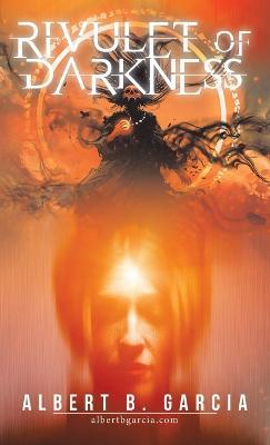 Rivulet of Darkness - Albert B Garcia - cover