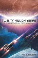 Twenty Million Years: The Rediscovery of Earth and Mars
